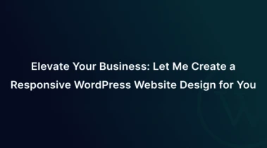 Elevate Your Business: Let Me Create a Responsive WordPress Website Design for You